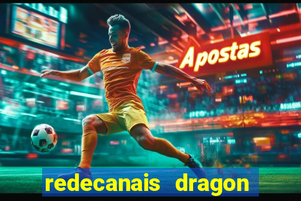 redecanais dragon ball z